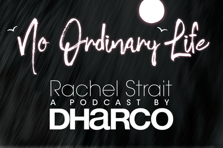 'NO ORDINARY LIFE' PODCAST - EPISODE TWO: RACHEL STRAIT