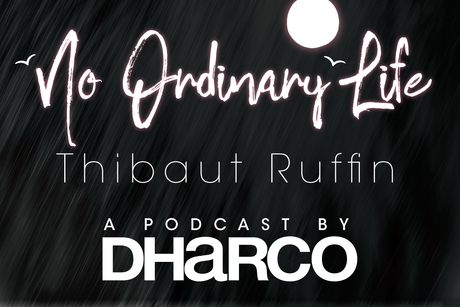 'No Ordinary Life' Podcast - EP. FIVE "I Want To Speak To Your Manager" with Thibaut Ruffin