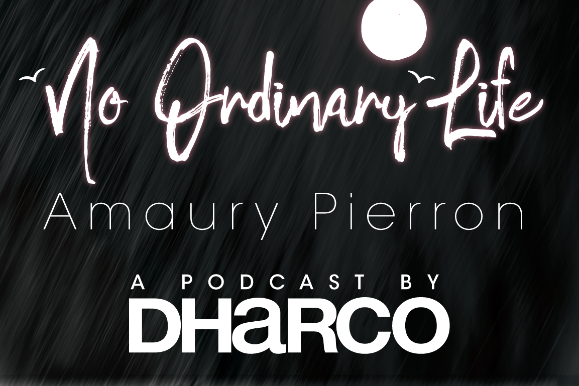 'NO ORDINARY LIFE' PODCAST - S2 EP1 WITH AMAURY PIERRON